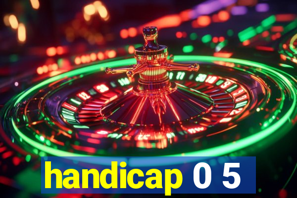 handicap 0 5